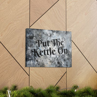 Western Put The Kettle On Grey and Black Canvas Gallery Wraps!