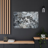 Western Put The Kettle On Grey and Black Canvas Gallery Wraps!