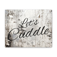 Western Let's Cuddle Grey and White Canvas Gallery Wraps!