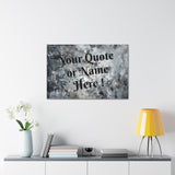 Custom Personalized Name or Quote Grey and Black Canvas Gallery Wraps!