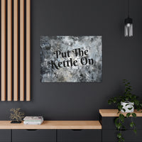 Western Put The Kettle On Grey and Black Canvas Gallery Wraps!