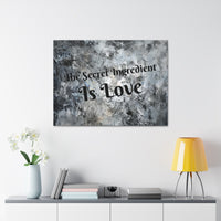 Western The Secret Ingredient is Love Grey and Black Canvas Gallery Wraps!