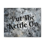 Western Put The Kettle On Grey and Black Canvas Gallery Wraps!