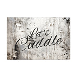 Western Let's Cuddle Grey and White Canvas Gallery Wraps!