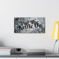 Western Put The Kettle On Grey and Black Canvas Gallery Wraps!