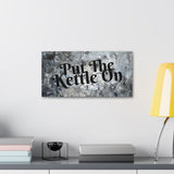 Western Put The Kettle On Grey and Black Canvas Gallery Wraps!