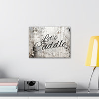 Western Let's Cuddle Grey and White Canvas Gallery Wraps!