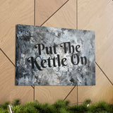 Western Put The Kettle On Grey and Black Canvas Gallery Wraps!