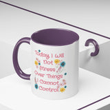 Today I Will Not Stress Over Things I Cannot Control Mug 11oz 15oz