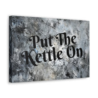 Western Put The Kettle On Grey and Black Canvas Gallery Wraps!