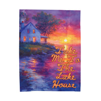 Plush Blanket - Take Me To The Lake House Quote Butter Soft Blanket