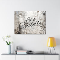 Western Let's Cuddle Grey and White Canvas Gallery Wraps!