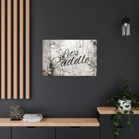 Western Let's Cuddle Grey and White Canvas Gallery Wraps!