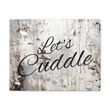 Western Let's Cuddle Grey and White Canvas Gallery Wraps!