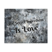 Western The Secret Ingredient is Love Grey and Black Canvas Gallery Wraps!