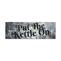 Western Put The Kettle On Grey and Black Canvas Gallery Wraps!