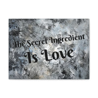 Western The Secret Ingredient is Love Grey and Black Canvas Gallery Wraps!