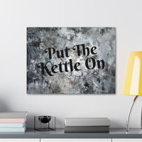 Western Put The Kettle On Grey and Black Canvas Gallery Wraps!