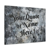 Custom Personalized Name or Quote Grey and Black Canvas Gallery Wraps!