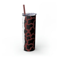 Teacher Life Cow Printed Skinny Tumbler with Straw, 20oz! Multiple Colors!