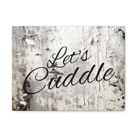 Western Let's Cuddle Grey and White Canvas Gallery Wraps!