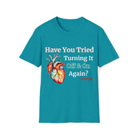 1 Front Printed Only Have You Tried Turning it off and on Again?! Adenosine funny Medical Vibes Unisex Graphic Tees!