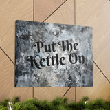 Western Put The Kettle On Grey and Black Canvas Gallery Wraps!