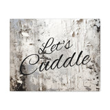 Western Let's Cuddle Grey and White Canvas Gallery Wraps!