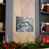 Western Put The Kettle On Grey and Black Canvas Gallery Wraps!