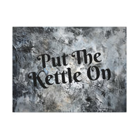 Western Put The Kettle On Grey and Black Canvas Gallery Wraps!