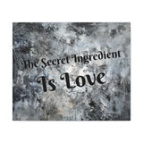 Western The Secret Ingredient is Love Grey and Black Canvas Gallery Wraps!