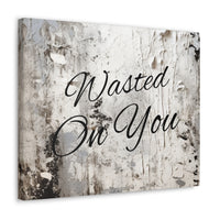 Western Wasted On You Grey and White Canvas Gallery Wraps!