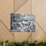 Western The Secret Ingredient is Love Grey and Black Canvas Gallery Wraps!