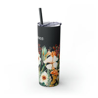 Custom Name Personalized Botanical Garden Tumblers Skinny Tumbler with Straw, 20oz! Multiple Colors Available!