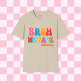 Bruh We Back Unisex Graphic Tees! All New Heather Colors!!! Free Shipping!!! Back To School!