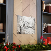 Western Let's Cuddle Grey and White Canvas Gallery Wraps!