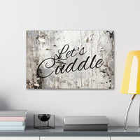 Western Let's Cuddle Grey and White Canvas Gallery Wraps!