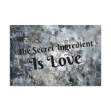 Western The Secret Ingredient is Love Grey and Black Canvas Gallery Wraps!