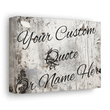 Custom Personalized Quote or Name Western Grey and White Canvas Gallery Wraps!