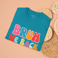 Bruh We Back Unisex Graphic Tees! All New Heather Colors!!! Free Shipping!!! Back To School!