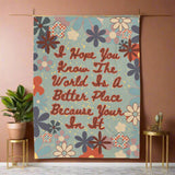 Quote Velveteen Plush Blanket - The World is a Better Place Because You're in It