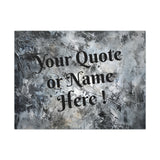 Custom Personalized Name or Quote Grey and Black Canvas Gallery Wraps!