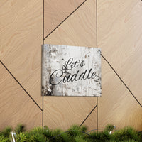 Western Let's Cuddle Grey and White Canvas Gallery Wraps!