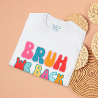 Bruh We Back Unisex Graphic Tees! All New Heather Colors!!! Free Shipping!!! Back To School!