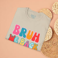 Bruh We Back Unisex Graphic Tees! All New Heather Colors!!! Free Shipping!!! Back To School!