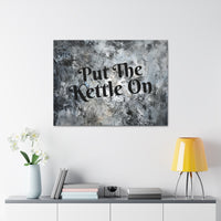 Western Put The Kettle On Grey and Black Canvas Gallery Wraps!