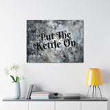 Western Put The Kettle On Grey and Black Canvas Gallery Wraps!