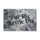 Western Put The Kettle On Grey and Black Canvas Gallery Wraps!