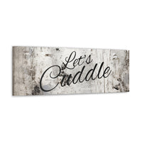 Western Let's Cuddle Grey and White Canvas Gallery Wraps!