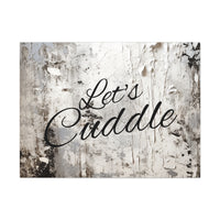 Western Let's Cuddle Grey and White Canvas Gallery Wraps!